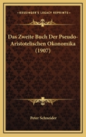 Das Zweite Buch Der Pseudo-Aristotelischen Okonomika (1907) 1147902860 Book Cover