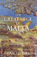The Great Siege of Malta 0241523656 Book Cover