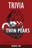 Twin Peaks Trivia: Mystery, Shocking Facts About The Tv Series Twin Peaks B088N9774C Book Cover