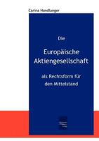 Die Europaische Aktiengesellschaft ALS Rechtsform Fur Den Mittelstand 3867411263 Book Cover