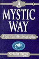 A Mystic Way: A Spiritual Autobiography 1852304782 Book Cover