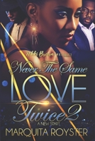 Never The Same Love Twice 2 B08TLN6HP6 Book Cover