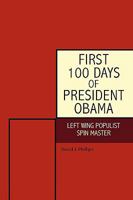 First 100 Days of President Obama: Left Wing Populist Spin Master 1440148945 Book Cover