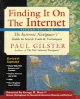 Finding It on the Internet: The Essential Guide to Archie, Veronica, Gopher, Wais, Www (Including Mosaic, and Other Search and Browsing Tools) 0471126950 Book Cover