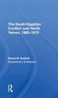 The Saudiegyptian Conflict Over North Yemen, 19621970 0367295687 Book Cover