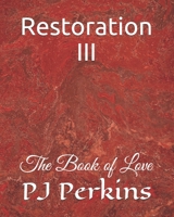 Restoration III: The Book of Love B08FP9Z9JP Book Cover