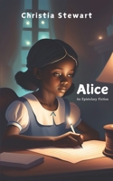 Alice: An Epistolary Fiction 1965635059 Book Cover