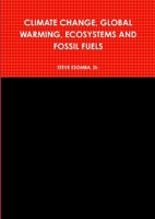 Climate Change, Global Warming, Ecosystems and Fossil Fuels 1291205160 Book Cover
