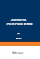 Anharmonic Lattices, Structural Transactions and Melting (NATO Science Series E:) 9401023190 Book Cover