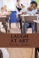 Laugh at Art: Comedy Art on Notebook Paper 1535262796 Book Cover