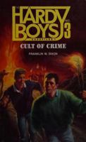Cult of Crime (The Hardy Boys Casefiles, #3)