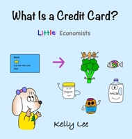What Is a Credit Card?: Personal Finance for Kids 1954945027 Book Cover