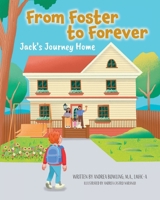 From Foster to Forever: Jack's Journey Home 196220295X Book Cover