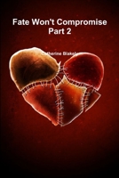 Fate Won't Compromise Part 2 0359372910 Book Cover
