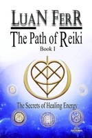 The Path of Reiki: The Secrets of Healing Energy B0CCCSD8P9 Book Cover