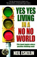 Yes Yes Living in a No No World 0882704176 Book Cover