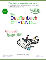 The Dauffenbach Method for Piano Level 1: piano method for beginners all ages B09FCHQBJG Book Cover