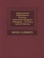 Allgememene Musikalishce Zeitung, Achtundzwanzigster Jahrgang 1293052590 Book Cover