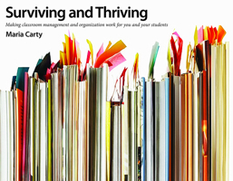 Surviving and Thriving: Making Classroom Management and Organization Work for You and Your Students 1551382512 Book Cover