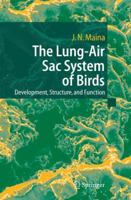 The Lung-Air Sac System of Birds: Development, Structure, and Function 3642065015 Book Cover