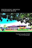 Sidewalking Around a Parkside Block: A Visual and Spiritual Homage Poem 1478383836 Book Cover