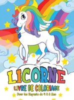 Licorne Livre de Coloriage: pour les Enfants de 4 à 8 Ans - Unicorn Coloring Book (French version) 1914027213 Book Cover