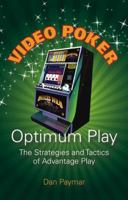 Video Poker Optimum Play: The Strategies and Tactics of Advantage Play 1886070326 Book Cover