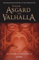 From Asgard to Valhalla: The Remarkable History of the Norse Myths 1845118294 Book Cover