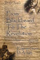 From Black Beard to the Revolution: "All men are Created Equal" 0692058885 Book Cover