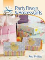 Make It in Minutes: Party Favors & Hostess Gifts (Make It in Minutes) 1600591264 Book Cover