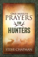 One-Minute Prayers® for Hunters 0736967079 Book Cover