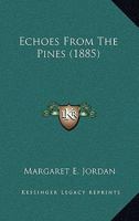 Echoes from the Pines 0548622787 Book Cover