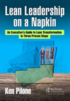 Lean Leadership on a Napkin: An Executive's Guide to Lean Transformation in Three Proven Steps 1032066857 Book Cover