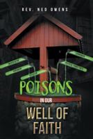 Poisons in Our Well of Faith 1512746479 Book Cover