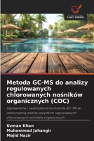 Metoda GC-MS do analizy regulowanych chlorowanych nosników organicznych (COC) (Polish Edition) 6209497268 Book Cover