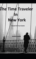 The Time Traveler In New York: Based On True Events B08F6MVH8X Book Cover