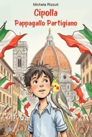 Cipolla Pappagallo Partigiano (Italian Edition) B0FRZ4NLRM Book Cover