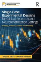 Single-Case Experimental Designs for Clinical Research and Neurorehabilitation Settings: Planning, Conduct, Analysis and Reporting 1138595632 Book Cover