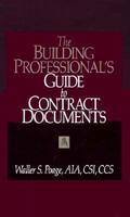 The Building Professional's Guide to Contract Documents 0876295774 Book Cover