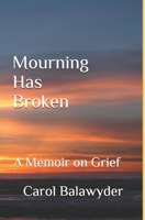 Mourning Has Broken 1461029279 Book Cover