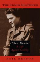 The Good Listener: Helen Bamber, A Life Against Cruelty 0375401008 Book Cover