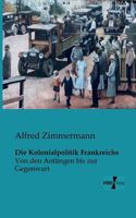 Die Kolonialpolitik Frankreichs 3956101472 Book Cover