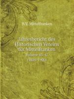 Jahresbericht des Historischen Vereins für Mittelfranken Volume 43-47 (1888-1900) 551911319X Book Cover