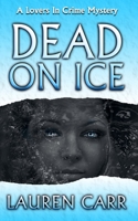 Dead on Ice 0985726733 Book Cover
