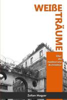 Weiße Träume: Über die mediterrane Architektur (German Edition) 3954211491 Book Cover