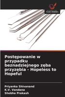 Postepowanie w przypadku beznadziejnego zeba przyzebia - Hopeless to Hopeful (Polish Edition) 6208779502 Book Cover