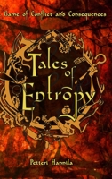 Tales of Entropy: A Game of Conflict and Consequences 171587496X Book Cover