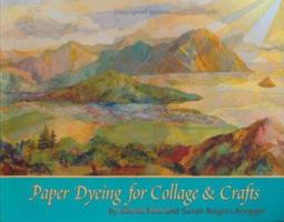 Paper Dyeing for Collage & Crafts 0972342036 Book Cover