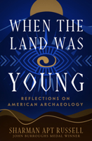 When the Land Was Young: Reflections on American Archaeology 0201406985 Book Cover