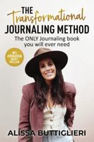 THE TRANSFORMATIONAL JOURNALING METHOD: The ONLY Journaling book you will ever need 144789698X Book Cover